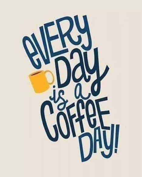 Stylized text and coffee mug with the caption: Every day is a coffee day